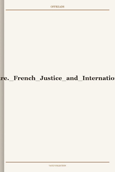 Beigbeder-Judging War Crimes and Torture. French Justice and International Criminal Tribunals and Commissions, 1940-2005-2006