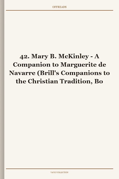 A Companion to Marguerite de Navarre (Brill's Companions to the Christian Tradition, Book 42)