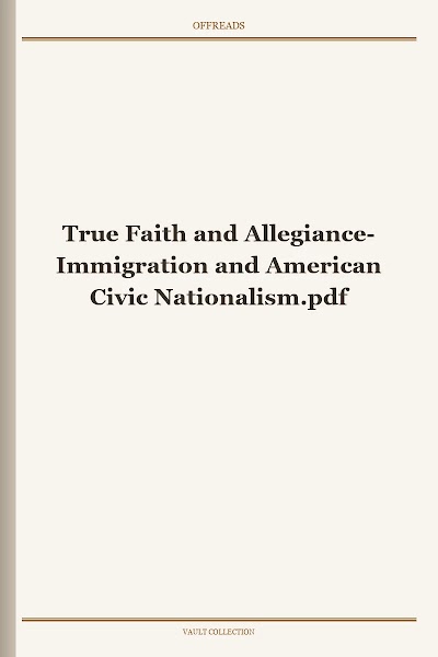 True Faith and Allegiance- Immigration and American Civic Nationalism