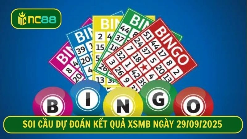 Soi cầu dự đoán kết quả XSMB ngày 29/09/2025 