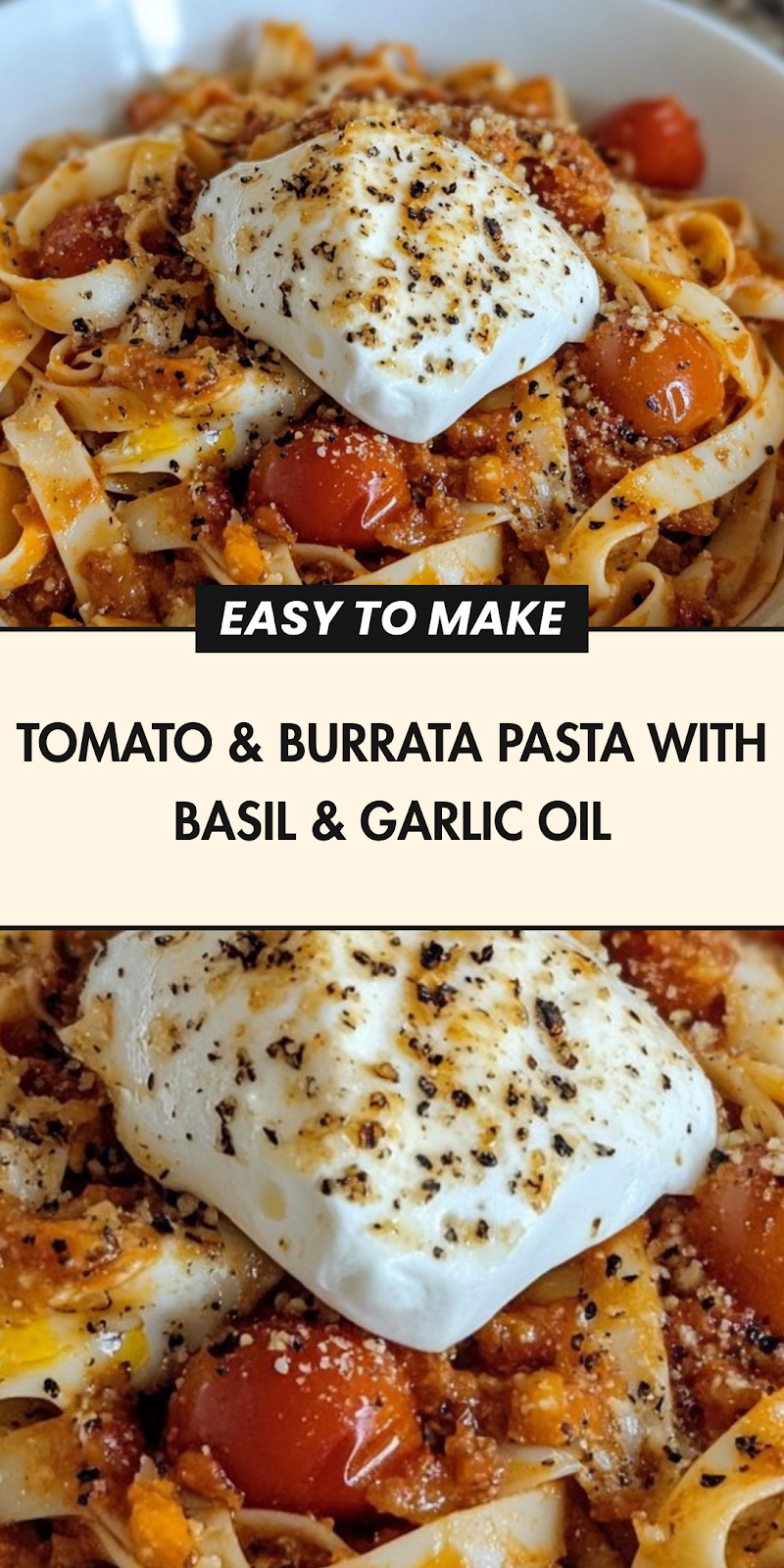 Tomato & Burrata Pasta with Basil & Garlic Oil