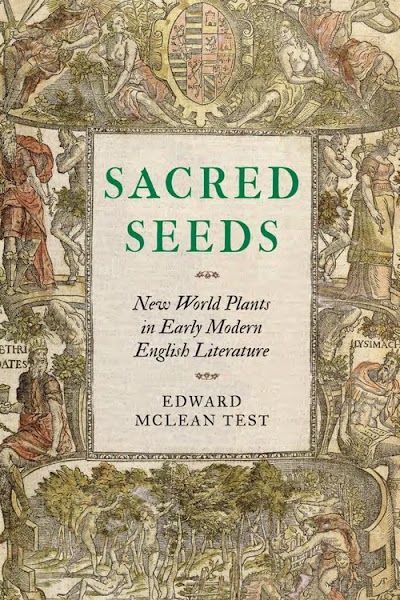 Sacred Seeds- New World Plants in Early Modern English Literature