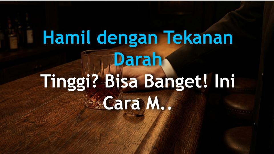 Hamil dengan Tekanan Darah Tinggi? Bisa Banget! Ini Cara Mengatasinya