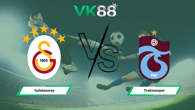soi kèo Galatasaray vs Trabzonspor 00h30 ngày 06/01/2026