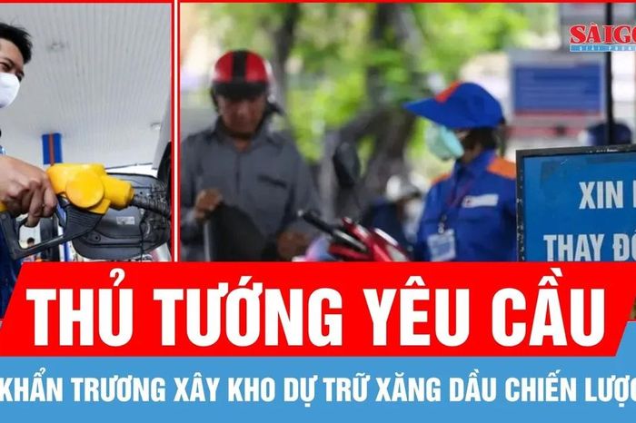 Khẩn trương xây kho dự trữ xăng dầu chiến lược - Báo Sài Gòn Giải Phóng