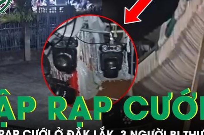 Sập rạp cưới khi vừa mở 'nhạc sàn', 3 người bị thương nhẹ ở Đắk Lắk - Báo Sức Khỏe &amp; Đời Sống