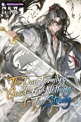 The Dan Family's Good-For-Nothing Is Too Strong