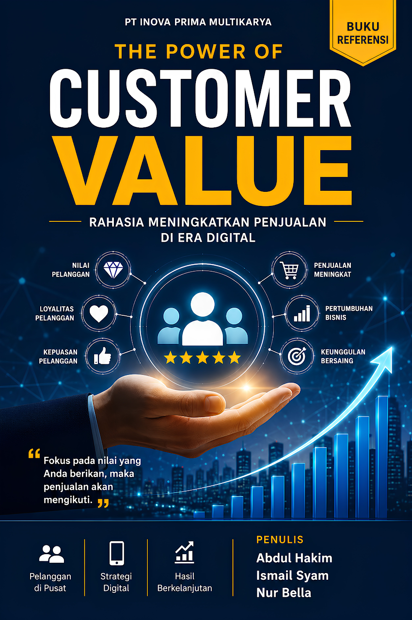 THE POWER OF CUSTOMER VALUE: Rahasia Meningkatkan Penjualan Di Era Digital