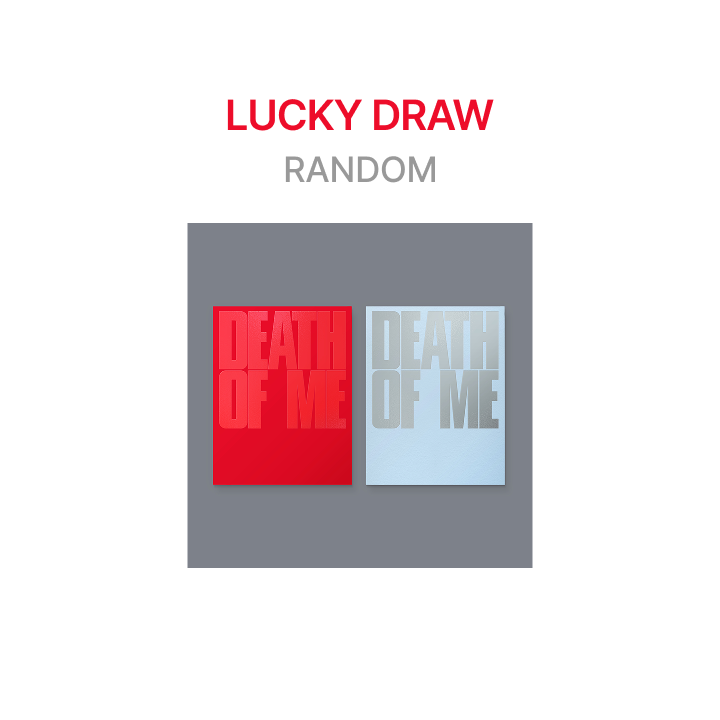[LUCKY DRAW] 1st Mini Album 'DEATH OF ME' (Random)