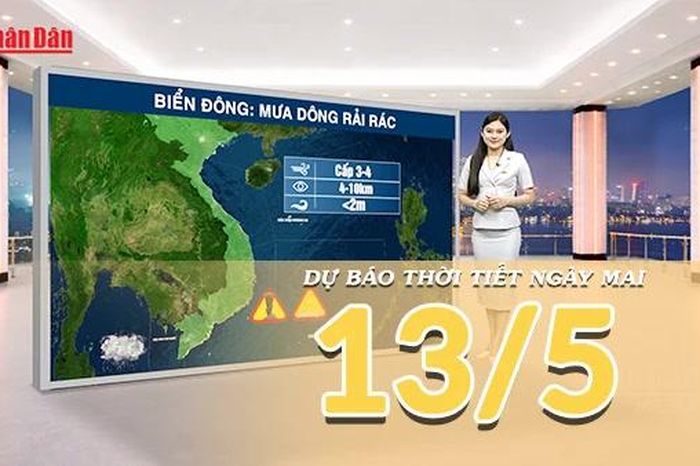 [Video] Dự báo thời tiết đêm nay và ngày mai ngày 13/5/2026: Bắc Bộ nắng nóng trở lại, Trung Bộ có nơi nắng nóng gay gắt - Báo Nhân Dân