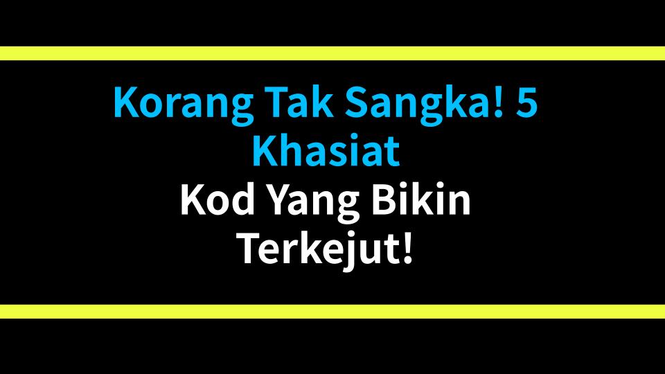 Korang Tak Sangka! 5 Khasiat Kod Yang Bikin Terkejut!