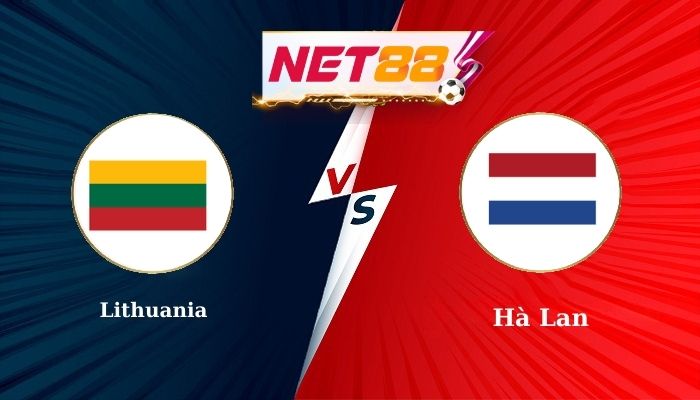 Soi Kèo Trận Đấu Lithuania vs Hà Lan