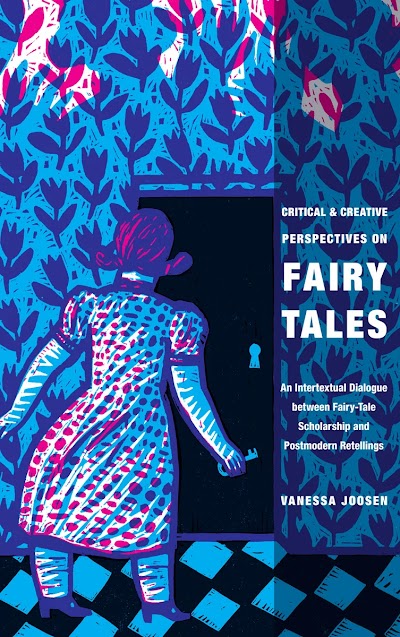 Critical and Creative Perspectives on Fairy Tales- An Intertextual Dialogue between Fairy-Tale Scholarship and Postmodern Retellings 86565
