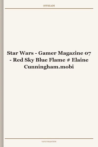 Star Wars - Gamer Magazine 07 - Red Sky Blue Flame # Elaine Cunningham