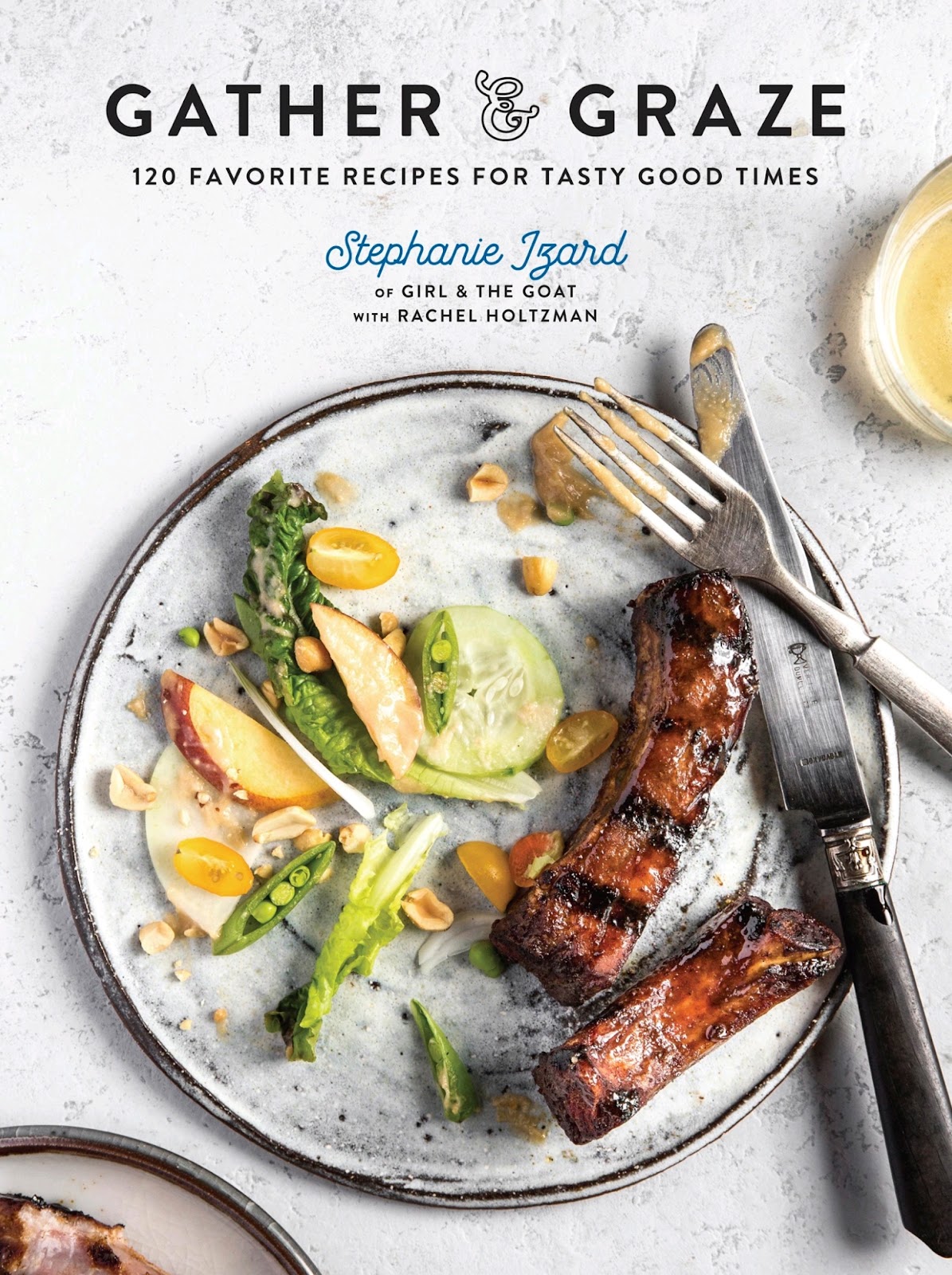 Gather & Graze: 120 Favorite Recipes for Tasty Good Times: A Cookbook *
