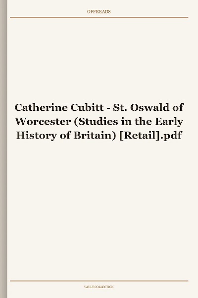 St. Oswald of Worcester (Studies in the Early History of Britain)