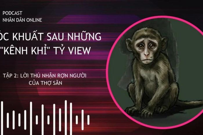 [Podcast] Trại tù binh khỉ: Lời thú nhận rợn người của thợ săn - Báo Nhân Dân