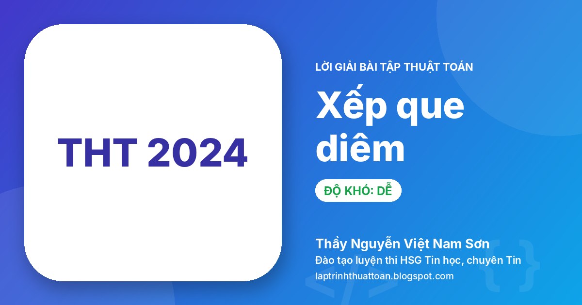 Xếp que diêm (Tin học trẻ toàn quốc 2024 – Vòng chung kết toàn quốc – Bảng B)
