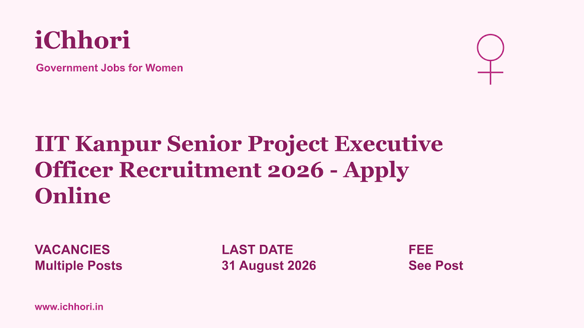 IIT Kanpur Senior Project Executive Officer Recruitment 2026 - Apply Online - iChhori