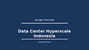 Data Center Hyperscale di Indonesia 2026 | Ilmu Komputer