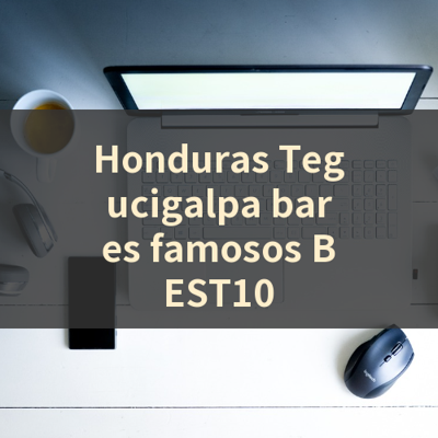 Honduras Tegucigalpa bares famosos BEST10 썸네일