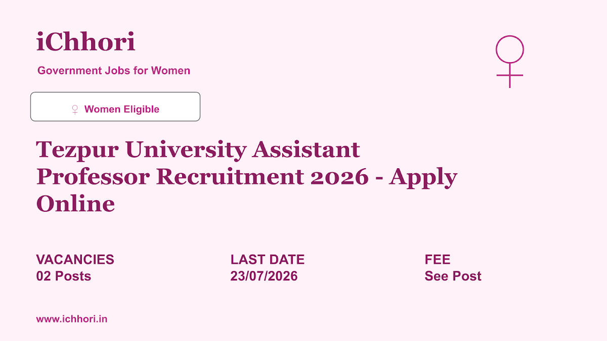 Tezpur University Assistant Professor Recruitment 2026 - Apply Online - iChhori