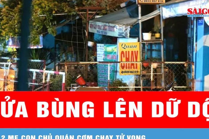 Cháy quán cơm chay, hai mẹ con tử vong - Báo Sài Gòn Giải Phóng