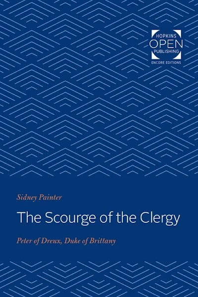 The Scourge of the Clergy- Peter of Dreux, Duke of Brittany