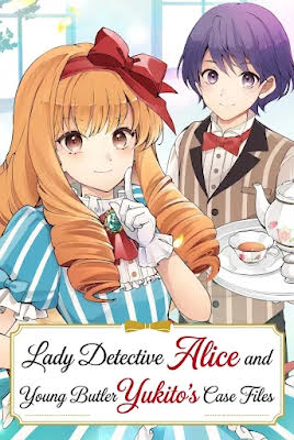 Lady Detective Alice and Young Butler Yukito’s Case Files