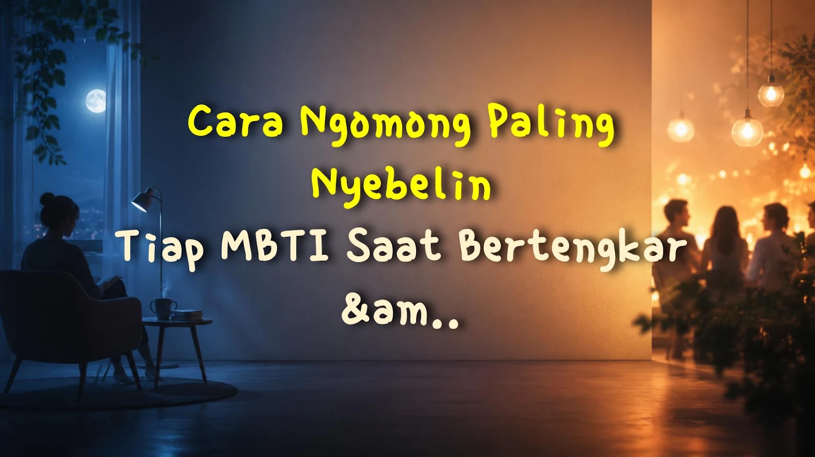 Cara Ngomong Paling Nyebelin Tiap MBTI Saat Bertengkar & Gimana Balikin Situasinya