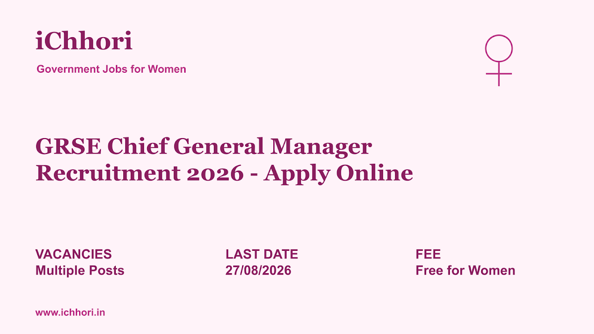 GRSE Chief General Manager Recruitment 2026 - Apply Online - iChhori