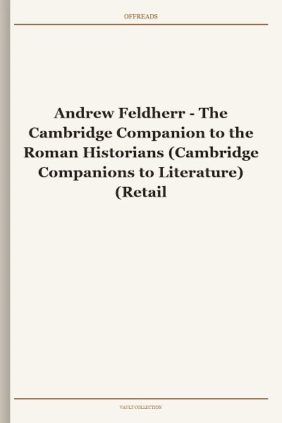 The Cambridge Companion to the Roman Historians (Cambridge Companions to Literature)