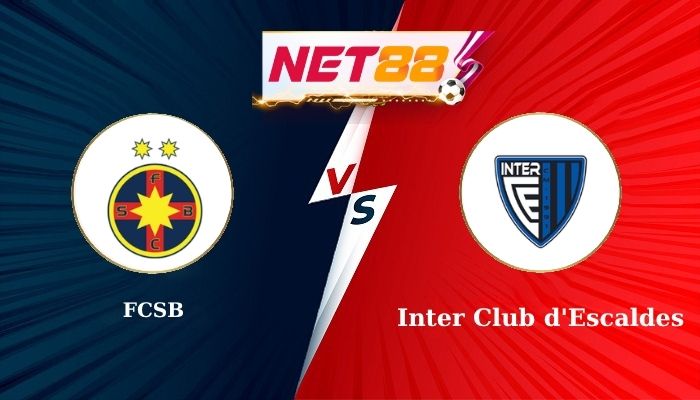 Soi kèo trận đấu FC FCSB vs Inter Club d'Escaldes 