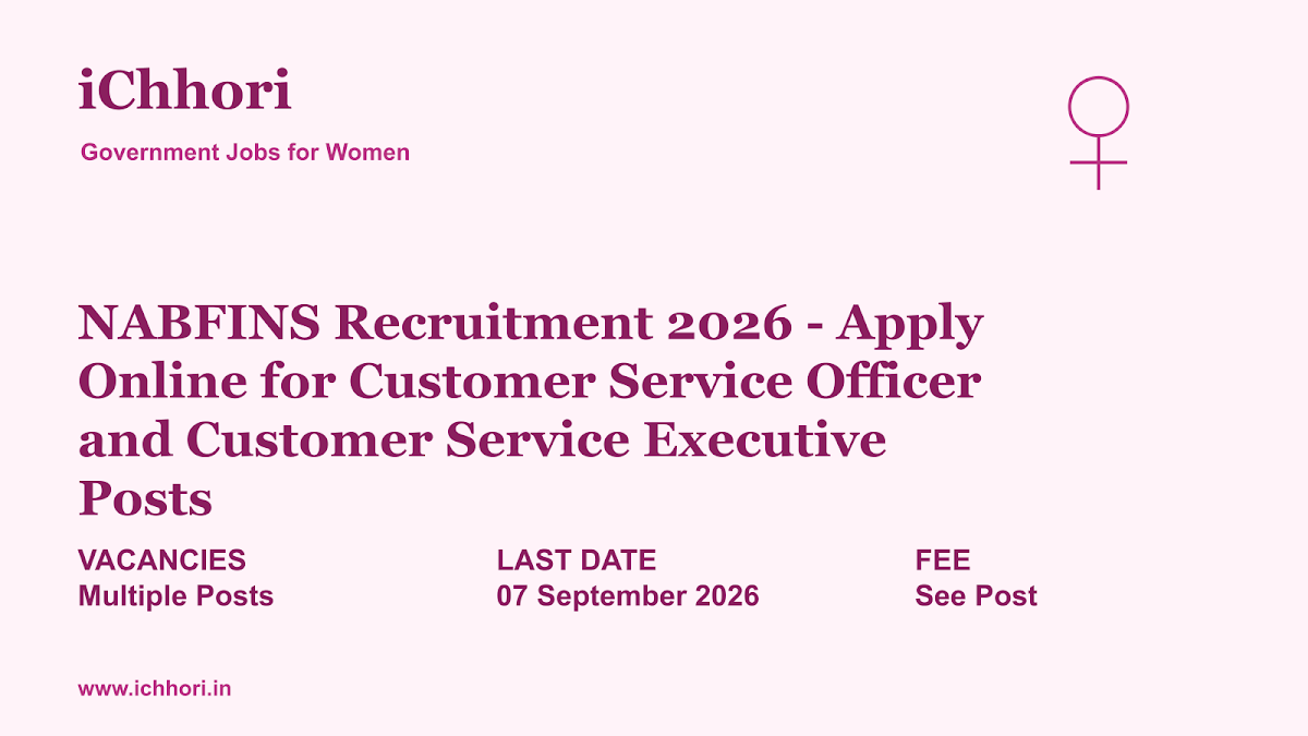 NABFINS Recruitment 2026 - Apply Online for Customer Service Officer and Customer Service Executive Posts - iChhori