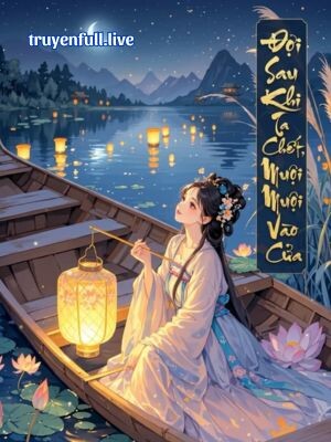 Đợi Sau Khi Ta Chết, Muội Muội Vào Cửa
