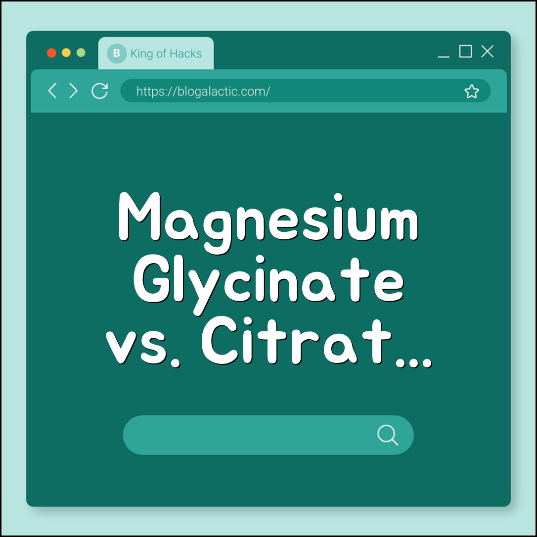 Magnesium Glycinate vs. Citrate: Which Form Should You Take? (muscle relaxation, sleep aid, constipation relief, absorption rate)