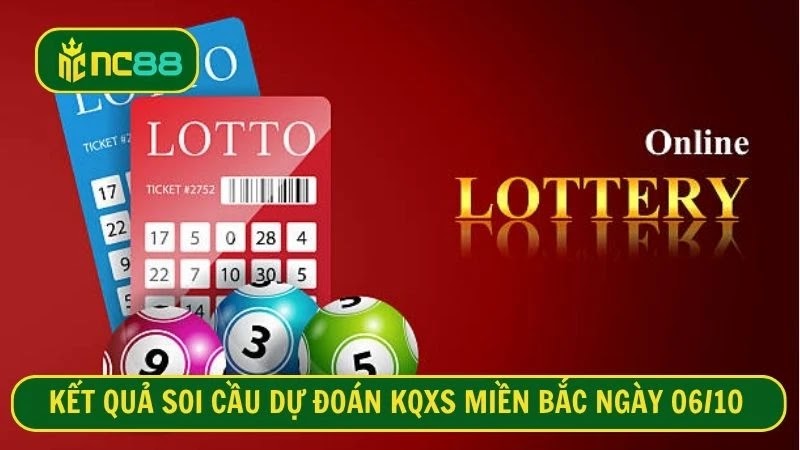 Kết quả soi cầu dự đoán KQXS miền Bắc ngày 06/10 