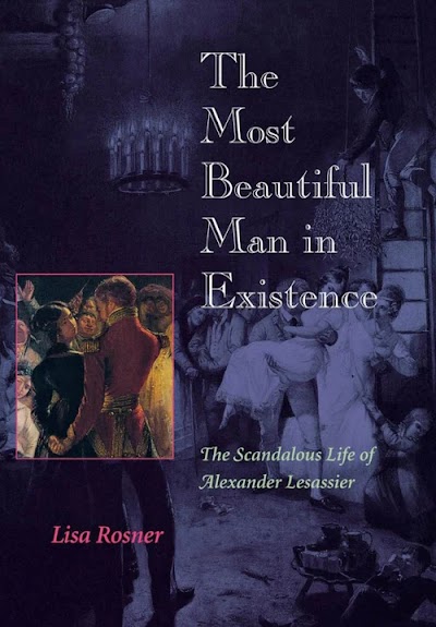 The Most Beautiful Man in Existence- The Scandalous Life of Alexander Lesassier