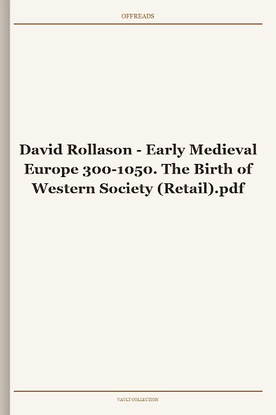 Early Medieval Europe 300-1050. The Birth of Western Society