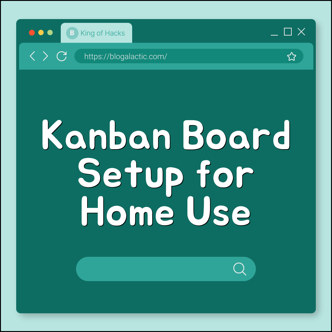 Kanban board setup for home use (chores, tasks, priorities)
