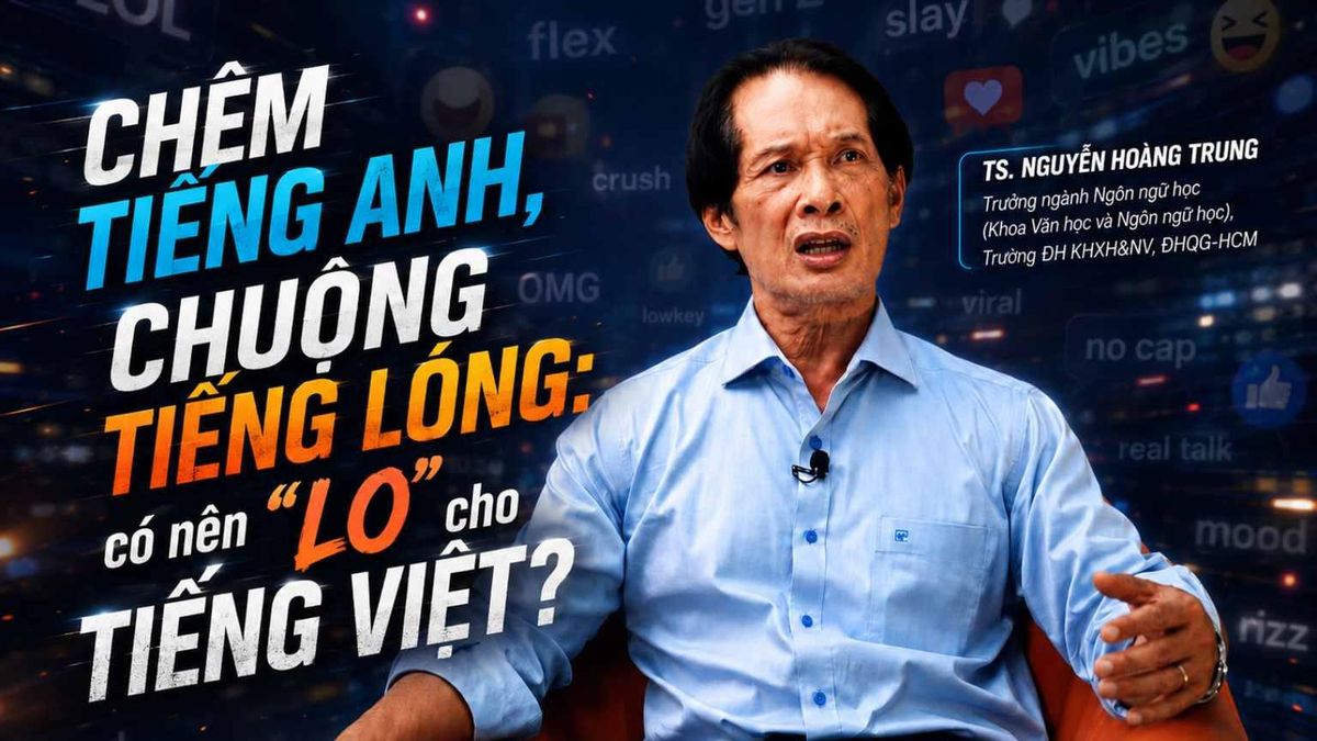 Chêm tiếng Anh, chuộng tiếng lóng: có nên 'lo' cho tiếng Việt? - Tạp chí Kinh Tế Sài Gòn