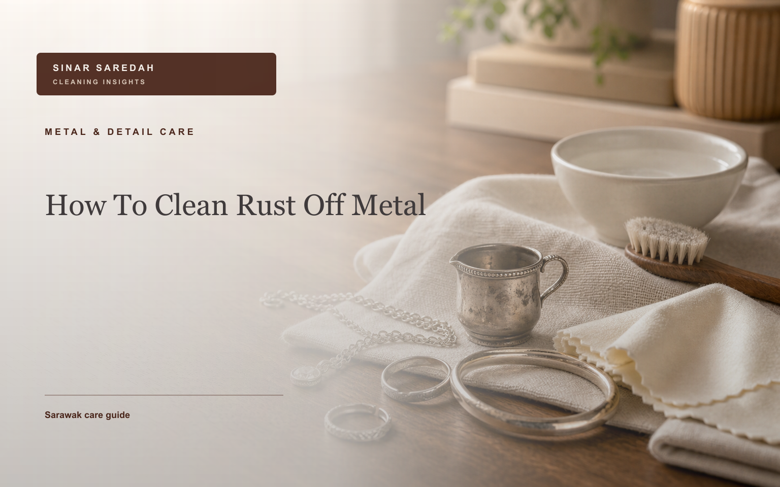 How To Clean Rust Off Metal | Sinar Saredah