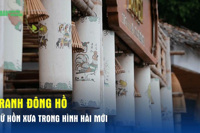 Tranh Đông Hồ: Giữ hồn xưa trong hình hài mới - Báo Quân Đội Nhân Dân