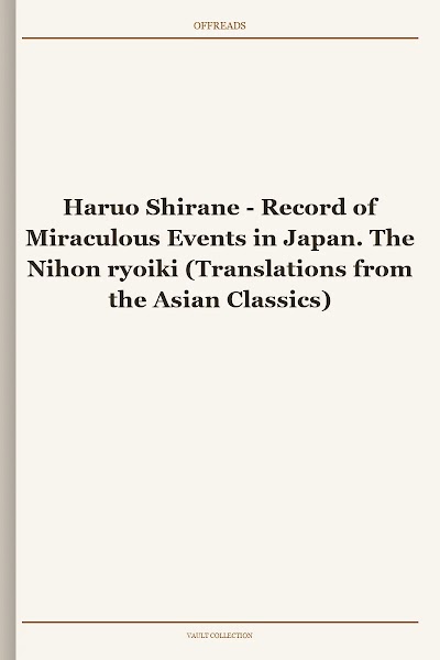 Record of Miraculous Events in Japan. The Nihon ryoiki (Translations from the Asian Classics)