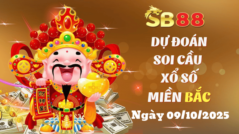 Dự đoán soi cầu xổ số miền Bắc ngày 09/10/2025