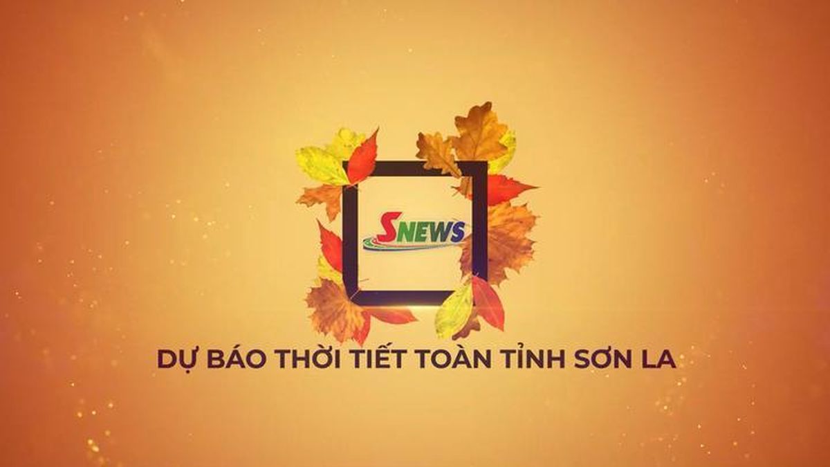 Dự báo thời tiết toàn tỉnh Sơn La ngày 18/7/2026 - Báo Sơn La