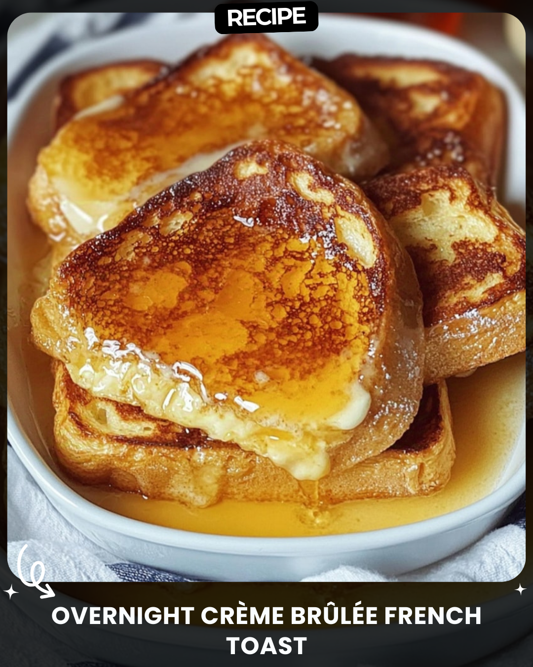 Overnight Crème Brûlée French Toast