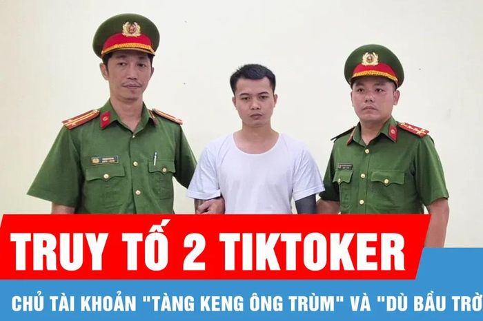 Chủ tài khoản 'Tàng Keng Ông Trùm' và chủ tài khoản 'Dù Bầu Trời' bị truy tố - Báo Sài Gòn Giải Phóng