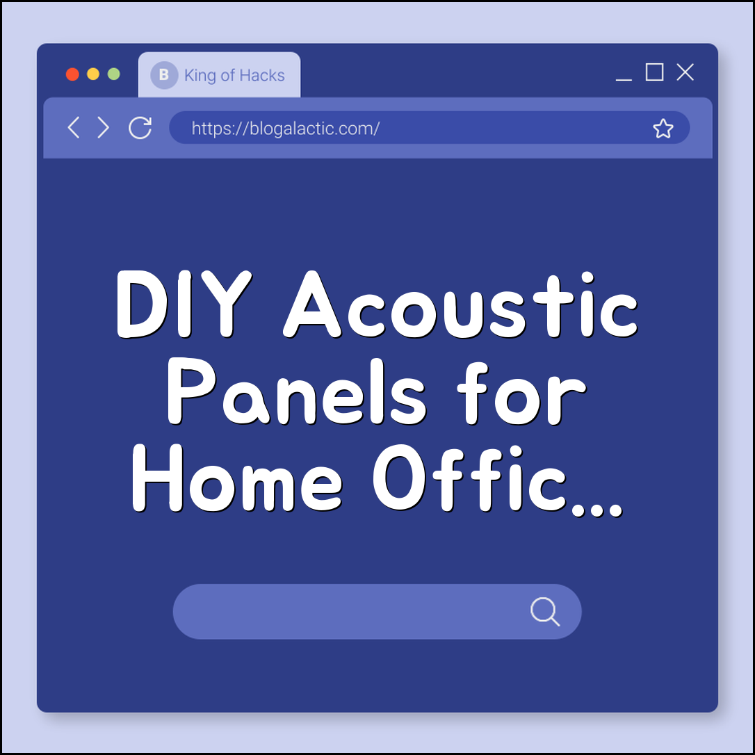 DIY acoustic panels for home office (fabric, foam, noise)