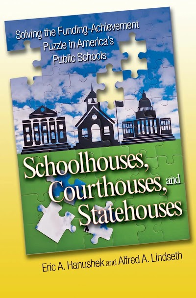 Schoolhouses, Courthouses, and Statehouses- Solving the Funding-Achievement Puzzle in America's Public Schools